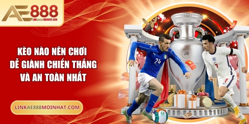 Kèo nào nên chơi